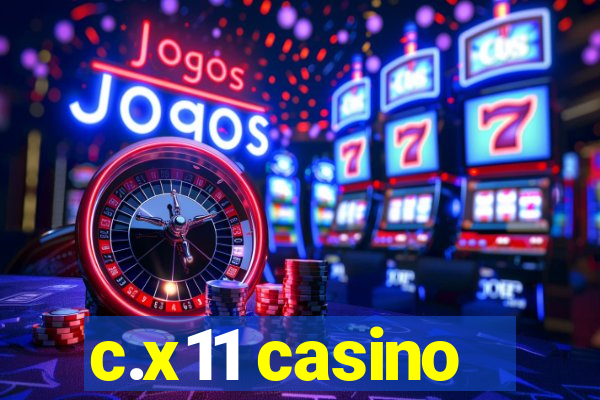 c.x11 casino